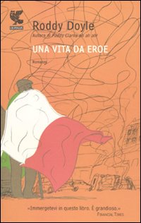 Vita Da Eroe  di Doyle Roddy - Libro  Vita Da Eroe  di Doyle Roddy - Libro