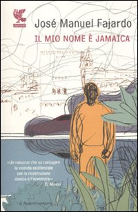 Mio Nome E` Jamaica  di Fajardo Jose` Manuel - Libro