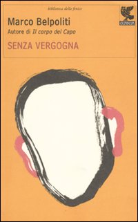 Senza Vergogna  di Belpoliti Marco - libri