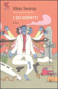 Sei Sospetti di Swarup Vikas - Libro Sei Sospetti di Swarup Vikas - Libro