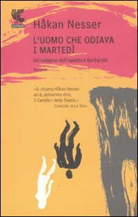 Uomo Che Odiava I Martedi` di Nesser Hakan - libri Uomo Che Odiava I Martedi` di Nesser Hakan - libri
