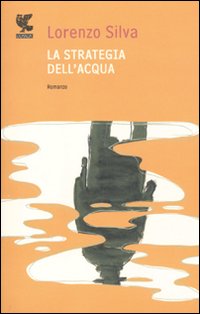 Strategia Dell`acqua (la) di Silva Lorenzo - libri Strategia Dell`acqua (la) di Silva Lorenzo - libri