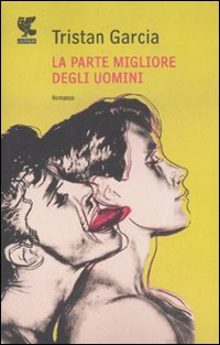 Parte Migliore Degli Uomini di Garcia Tristan - Libro Parte Migliore Degli Uomini di Garcia Tristan - Libro