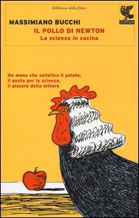 Pollo Di Newton La Scienza In Cucina di Bucchi Massimiano - libri Pollo Di Newton La Scienza In Cucina di Bucchi Massimiano - libri