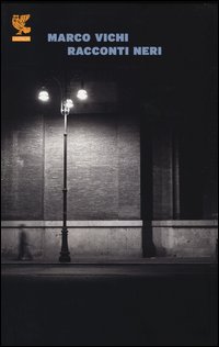Racconti Neri  di Vichi Marco - Libro