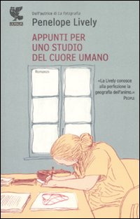 Appunti Per Uno Studio Del Cuore Umano di Lively Penelope - Libro Appunti Per Uno Studio Del Cuore Umano di Lively Penelope - Libro