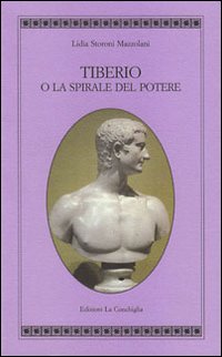 Tiberio_O_La_Spirale_Del_Potere_-Storoni_Mazzolani_Lidia