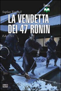 Vendetta_Dei_47_Ronin_Edo_1703_-Turnbull_Stephen