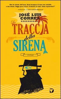 Traccia Della Sirena  di Correa Jose` L. - libri
