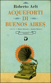 Acqueforti_Di_Buenos_Aires_-Arlt_Roberto