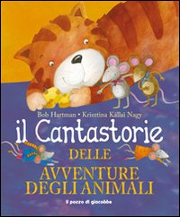 Cantastorie_Delle_Avventure_Degli_Animali_-Hartman_Bob_Kallai_Nagy_Kriszt