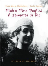 Padre_Pino_Puglisi_Il_Samurai_Di_Dio_-Mortellaro_Enza_Maria_Aquino_C