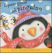 Parco_Giochi_Del_Pinguino_Libro_Pop-up_-Martin_Ruth_Caddy_Clare