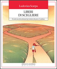 Liberi_Di_Scegliere_52_Scelte_una_Alla_Settimana%21_Per_Mettersi_Alla_Prova._E_Cambiare_-Scarpa_Ludovica