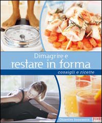 Dimagrire E Restare In Forma di Aa.vv. - Libro Dimagrire E Restare In Forma di Aa.vv. - Libro