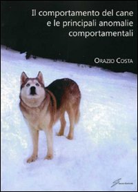 Comportamento Del Cane E Le Principali Anomal di Costa Orazio - Libro Comportamento Del Cane E Le Principali Anomal di Costa Orazio - Libro