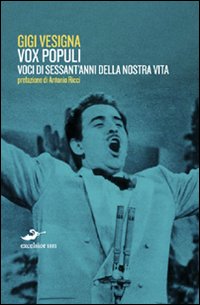Vox Populi I Segreti Del Festival Di Sanremo di Vesigna Gigi - Libro Vox Populi I Segreti Del Festival Di Sanremo di Vesigna Gigi - Libro