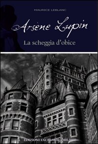 Arsenio_Lupin_La_Scheggia_D`obice_-Leblanc_Maurice