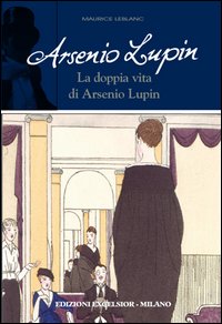 Arsenio_Lupin_Doppia_Vita_Di_Arsenio_Lupin_-Leblanc_Maurice