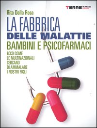 Fabbrica_Delle_Malattie_Bambini_E_Psicofarmaci_-Dalla_Rosa_Rita