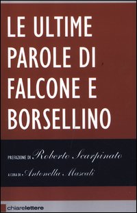 Ultime_Parole_Di_Falcone_E_Borsellino_-Aa.vv._Mascali_A._(cur.)