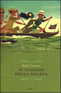 Viaggio_Della_Regina_-Coward_Noel