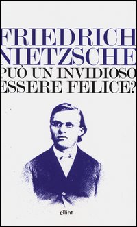 Puo%60_Un_Invidioso_Essere_Felice_-Nietzsche_Friedrich