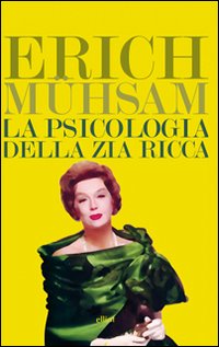 Psicologia_Della_Zia_Ricca_la_-Muhsam_Erich