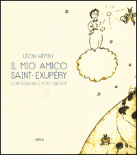 Mio Amico Saint-exupery di Werth Le`on - libri Mio Amico Saint-exupery di Werth Le`on - libri