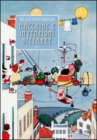 Macchine_E_Invenzioni_Bizzarre_-Robinson_William_H.