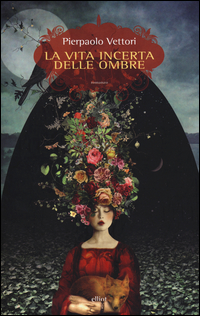 Vita_Incerta_Delle_Ombre_la_-Vettori_Pierpaolo