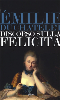 Discorso_Sulla_Felicita`_-Du_Chatelet_Gabrielle_Emilie