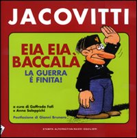 Eia_Eia_Baccala`_La_Guerra_E`_Finita!_-Jacovitti_Benito;_Fofi_G._(cur