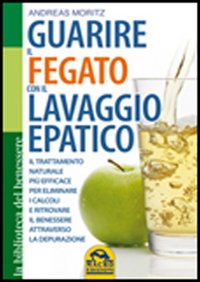 Guarire_Il_Fegato_Con_Il_Lavaggio_Epatico_-Moritz_Andreas