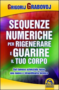 Sequenze_Numeriche_Per_Rigenerare_E_Guarire_Il_Tuo_Corpo_-Grabovoi_Grigori