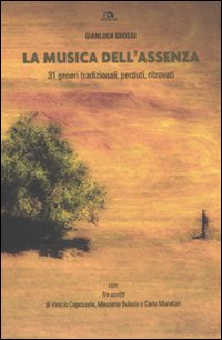 Musica Dell`assenza di Grossi Gianluca - Libro Musica Dell`assenza di Grossi Gianluca - Libro