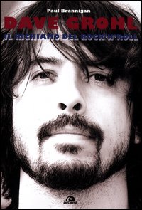 Dave_Grohl_Il_Richiamo_Del_Rock`n`roll_-Brannigan_Paul