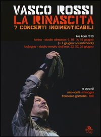 Vasco_Rossi_La_Rinascita._7_Concerti_Indimenticabili_-Scietti_Nino_Garbellini_Francesca