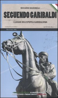 Seguendo_Garibaldi_I_Luoghi_Dell%60epopea_Garibaldin-Baudinelli_Riccardo