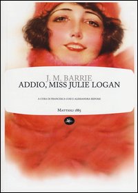 Addio_Miss_Julie_Logan_-Barrie_James_M.