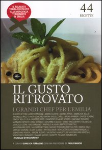 Gusto_Ritrovato_33_Grandi_Chef_Per_L`emilia_-Ferradino_G._(cur.)