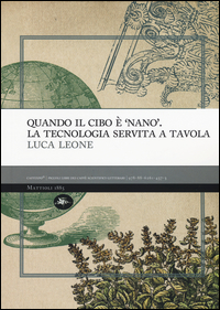 Quando Il Cibo E` Nano La Tecnologia Servita A Tavola di Leone Luca - libri Quando Il Cibo E` Nano La Tecnologia Servita A Tavola di Leone Luca - libri