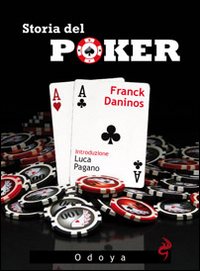 Storia Del Poker di Daninos Franck - Libro Storia Del Poker di Daninos Franck - Libro