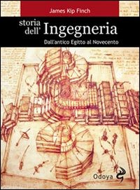 Storia_Dell`ingegneria_Dall`antico_Egitto_Al_Novecento_-Finch_James_K.