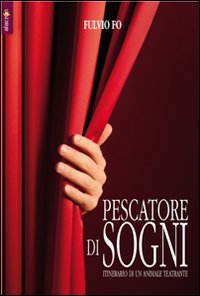 Pescatore Di Sogni  di Fo Fulvio - libri