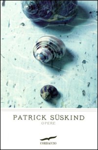 Opere  di Suskind Patrick - Libro