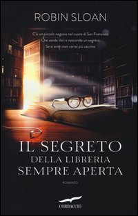 Segreto_Della_Libreria_Sempre_Aperta_(il)_-Sloan_Robin