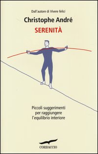 Serenita`_Piccoli_Suggerimenti_Per_Raggiungere_L`equilibrio_Interiore_-Andre`_Christophe