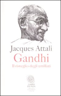 Gandhi_Il_Risveglio_Degli_Umiliati_-Attali_Jacques