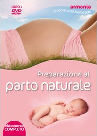 Preparazione Al Parto Naturale di Balaskas Janet - libri Preparazione Al Parto Naturale di Balaskas Janet - libri